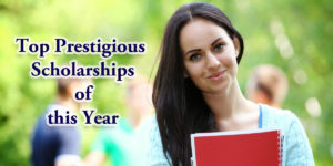 Top Prestigious Scholarships