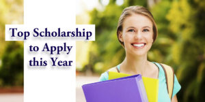 Top Scholarships to Apply in this Year