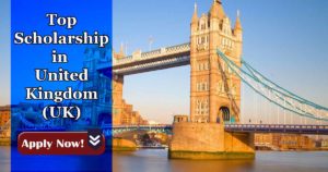 Top Scholarships in United Kingdom (UK)